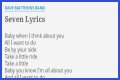
                    Dave Matthews Band
                     – 
                    Seven lyrics
                