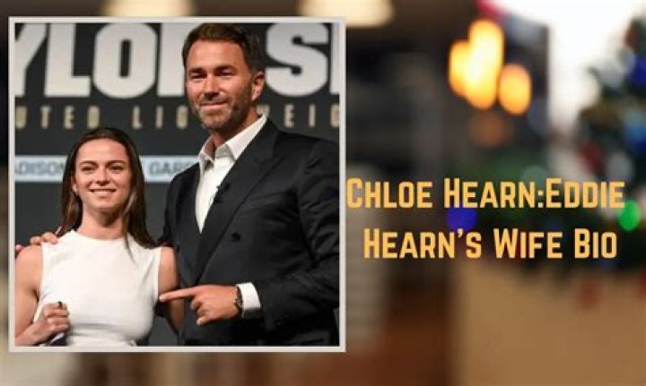 Chloe Hearn (Eddie Hearn Wife) Wiki, Bio, Age, Height, Weight, Husband, Children, Net Worth, Facts