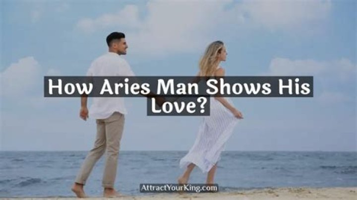 How aries man shows his love