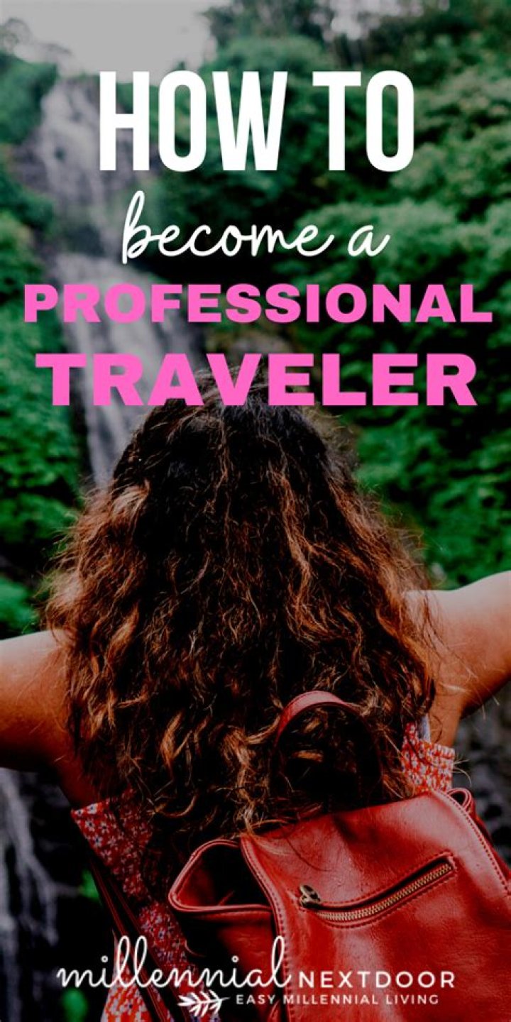 How to become a professional traveler