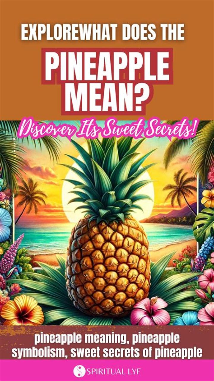 What Does Pineapple Mean For A Girl? – Celebrity